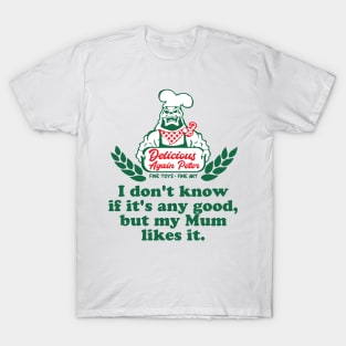 I don't know if it's any good, but my Mum likes it - Delicious Again Peter T-Shirt